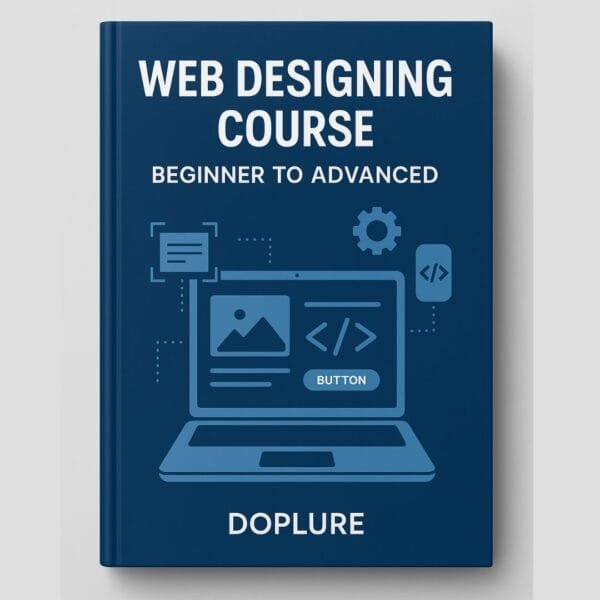 Web Designing Course: Beginner to Advanced